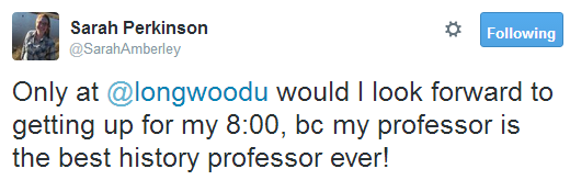 Only at @longwoodu would I look forward to getting up for my 8:00, bc my professor is the best history professor ever!
