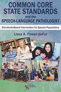 Common Core State Standards and the Speech-Language Pathologist: Standards-Based Intervention for Special Populations by Dr. Lissa Power-deFur, professor of communication sciences and disorders book cover
